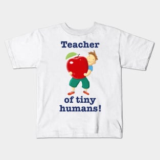 Teacher Of Tiny Humans Kids T-Shirt